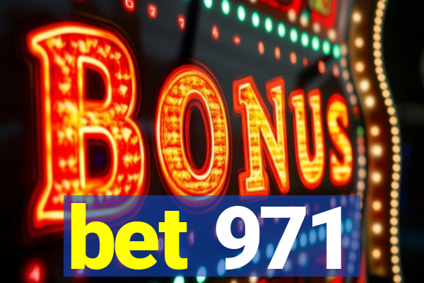 bet 971